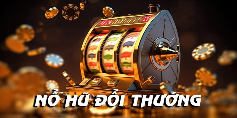 Sảnh game nổ hũ uy tín, minh bạch cùng giao diện đẹp mắt