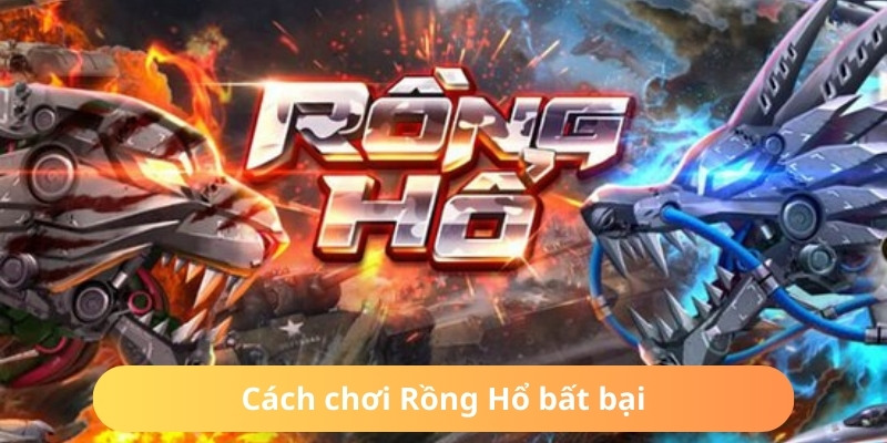 Cách chơi rồng hổ ảnh đại diện